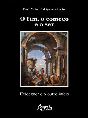 cover image of O Fim, o Começo e o Ser